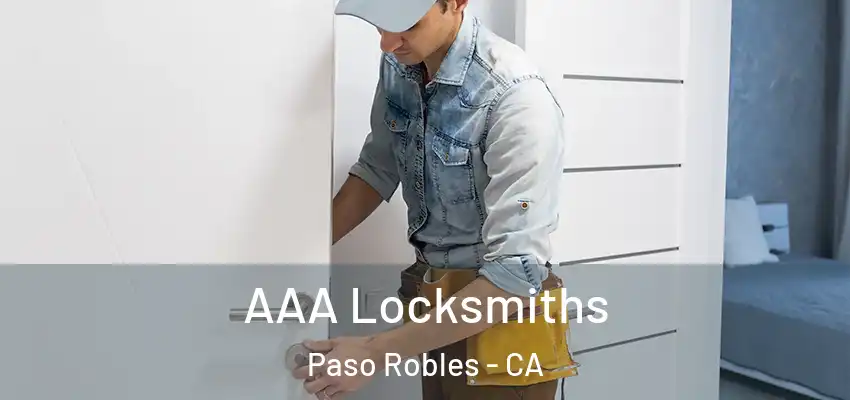  AAA Locksmiths Paso Robles - CA
