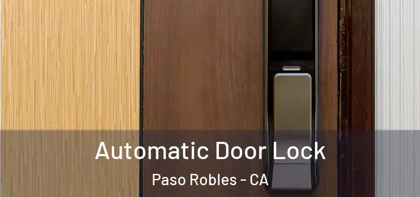  Automatic Door Lock Paso Robles - CA