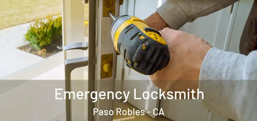  Emergency Locksmith Paso Robles - CA