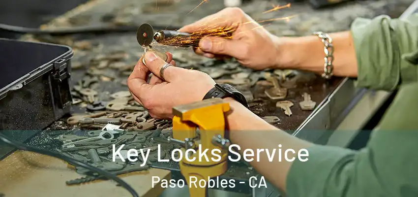  Key Locks Service Paso Robles - CA
