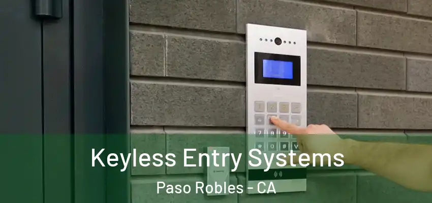  Keyless Entry Systems Paso Robles - CA