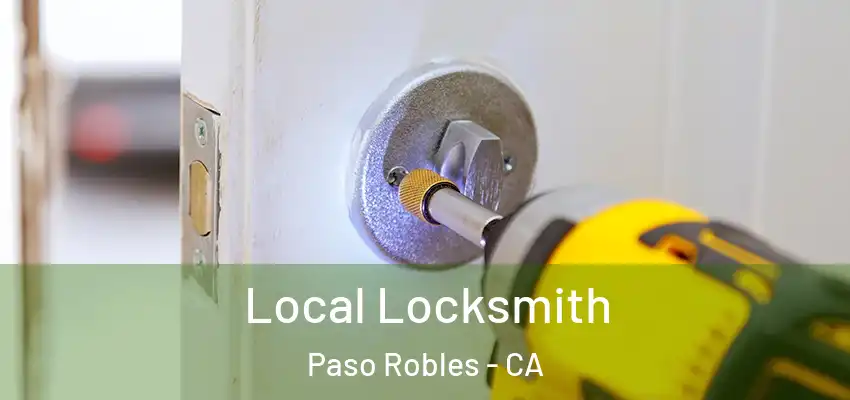 Local Locksmith Paso Robles - CA
