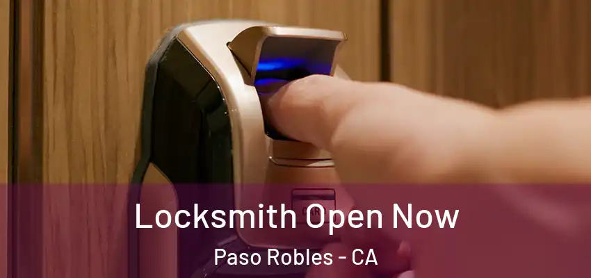  Locksmith Open Now Paso Robles - CA