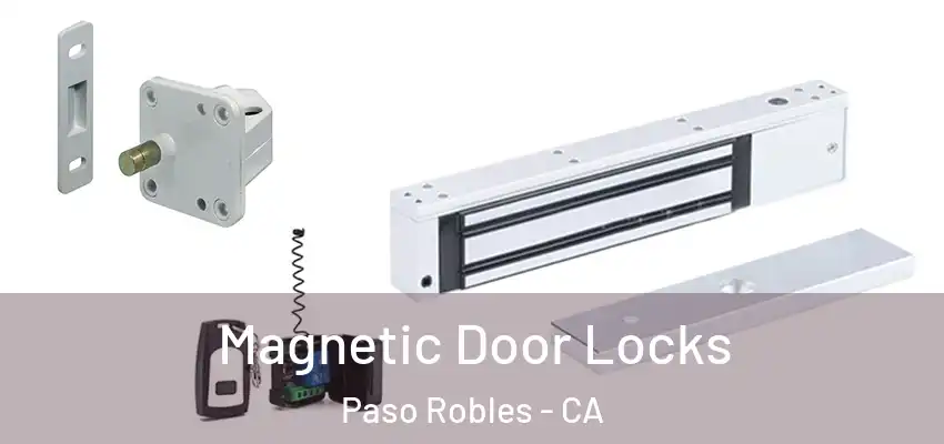  Magnetic Door Locks Paso Robles - CA