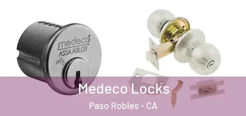  Medeco Locks Paso Robles - CA