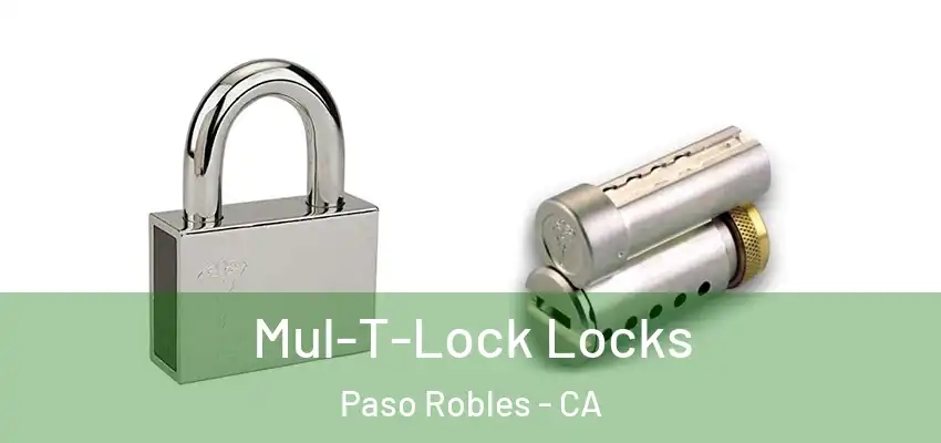  Mul-T-Lock Locks Paso Robles - CA