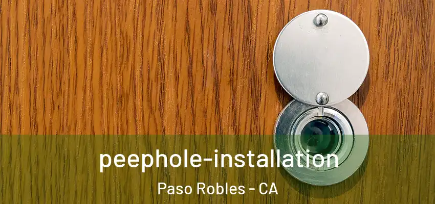  peephole-installation Paso Robles - CA