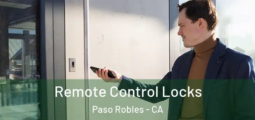  Remote Control Locks Paso Robles - CA