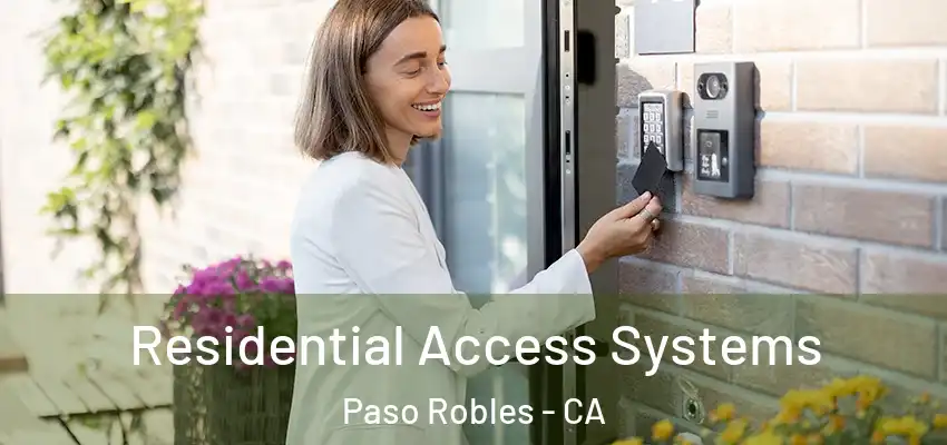 Residential Access Systems Paso Robles - CA