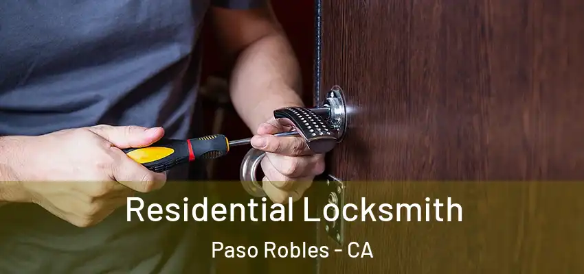  Residential Locksmith Paso Robles - CA