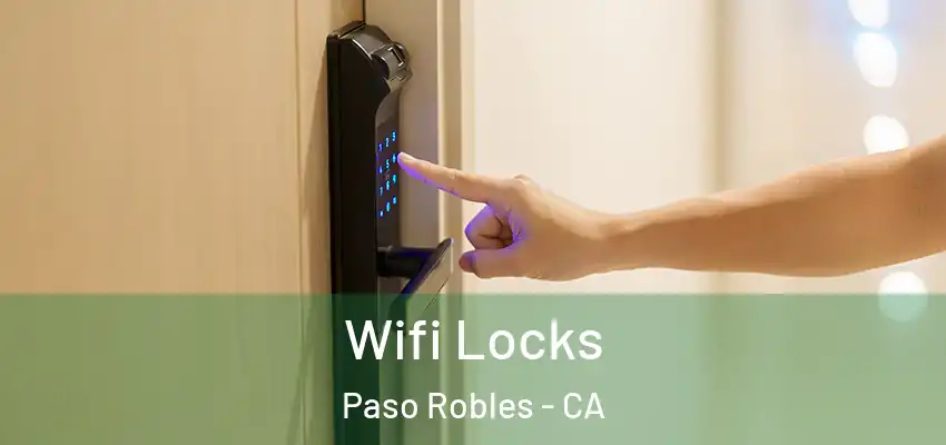  Wifi Locks Paso Robles - CA